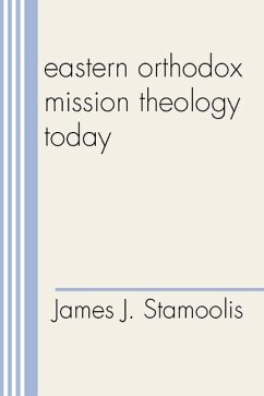 Eastern Orthodox Mission Theology Today - Stamoolis, James J.