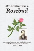 My Brother Was a Rosebud