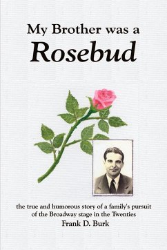 My Brother Was a Rosebud - Burk, Frank D.