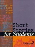 Short Stories for Students: Presenting Analysis, Context & Criticism on Commonly Studied Short Stories