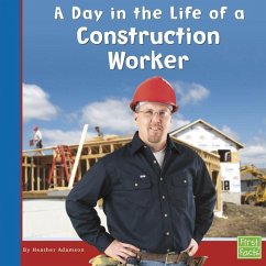 A Day in the Life of a Construction Worker - Adamson, Heather