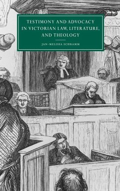 Testimony and Advocacy in Victorian Law, Literature, and Theology - Schramm, Jan-Melissa