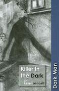 Killer in the Dark - Lancett Peter