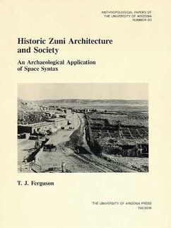 Historic Zuni Architecture and Society: An Archaeological Application of Space Syntax Volume 60 - Ferguson, T. J.