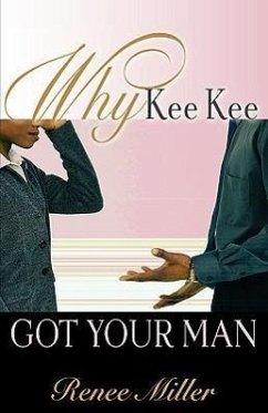 Why Kee Kee Got Your Man - Miller, Renee