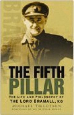 The Fifth Pillar: The Life and Philosophy of the Lord Bramall, KG - Tillotson, Michael