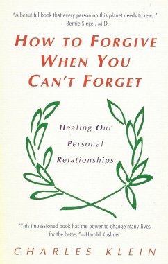 How to Forgive When You Can't Forget - Klein, Charles