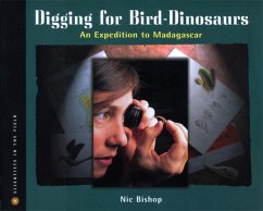 Digging for Bird-Dinosaurs - Bishop, Nic