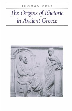 The Origins of Rhetoric in Ancient Greece - Cole, Thomas; Cole, A. Thomas