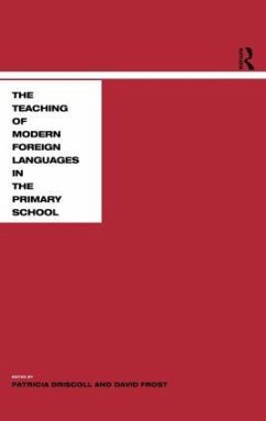 Teaching Modern Languages in the Primary School - Driscoll, Patricia / Frost, David (eds.)