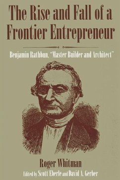 The Rise and Fall of a Frontier Entrepreneur - Whitman, Roger