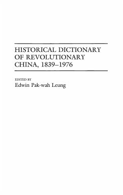 Historical Dictionary of Revolutionary China, 1839-1976 - Leung, Edwin