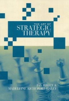 The Art of Strategic Therapy - Haley, Jay; Richeport-Haley, Madeleine