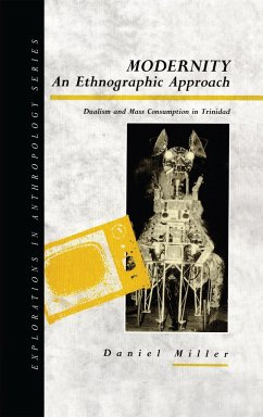 Modernity - An Ethnographic Approach - Miller, Daniel