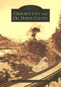 Crescent City and del Norte County - Del Norte County Historical Society