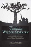 Taking Wrongs Seriously: Acknowledgment, Reconciliation, and the Politics of Sustainable Peace