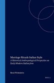 Marriage Rituals Italian Style: A Historical Anthropological Perspective on Early Modern Italian Jews