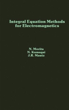 Integral Equation Methods for Electromagnetics - Morita, Nagayoshi; Morita, N.; Kumagai, Nobuaki