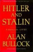 Hitler and Stalin: Parallel Lives - Bullock, Alan