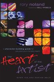 The Heart of the Artist: A Character-Building Guide for You and Your Ministry Team