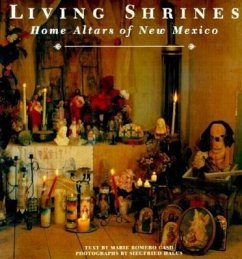 Living Shrines: Home Altars of New Mexico: Home Altars of New Mexico - Cash, Marie Romero