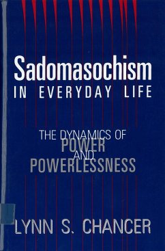 Sadomasochism in Everyday Life - Chancer, Lynn S