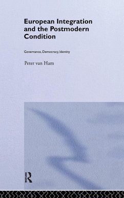European Integration and the Postmodern Condition - Ham, Peter Van