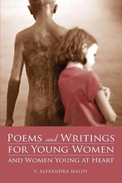 Poems and Writings for Young Women and Women Young at Heart - Maloy, V. Alexandra