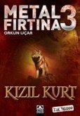 Metal Firtina 3 Kizil Kurt
