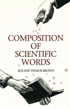 Composition of Scientific Words - Brown, Roland Wilbur