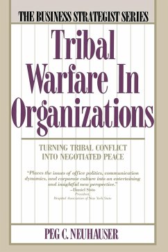 Tribal Warfare in Organizations (Revised) - Neuhauser, Peg C
