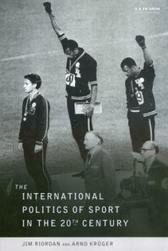 The International Politics of Sport in the Twentieth Century - Riordan, Professor Jim;Riordan, James