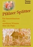 Pfälzer Splitter - Schmitt, Thomas