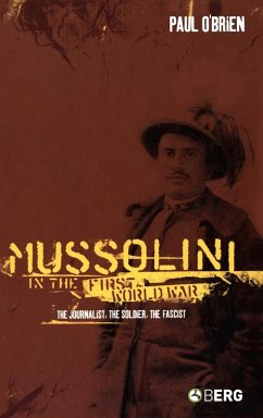 Mussolini in the First World War - O'Brien, Paul Mussolini in the First World War - O'Brien, Paul