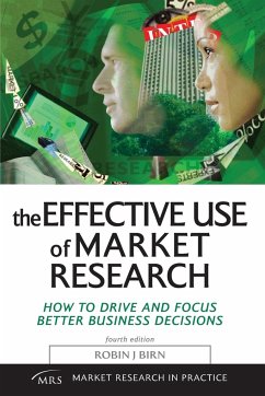 The Effective Use of Market Research - Birn, Robin