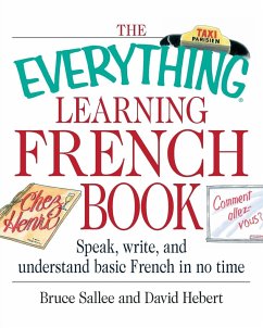 The Everything Learning French Book: Speak, Write, and Understand Basic French in No Time - Sallee, Bruce; Hebert, David