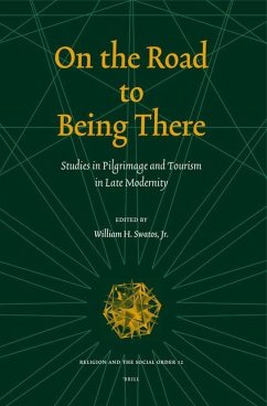 On the Road to Being There: Studies in Pilgrimage and Tourism in Late Modernity