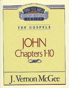 Thru the Bible Vol. 38: The Gospels (John 1-10) - McGee, J Vernon
