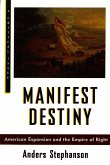 Manifest Destiny: American Expansion and the Empire of Right