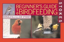 Stokes Beginner's Guide to Bird Feeding - Stokes, Donald; Stokes, Lillian