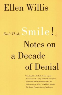 Don't Think, Smile!: Notes on a Decade of Denial - Willis, Ellen