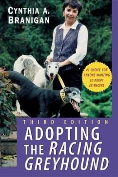 Adopting the Racing Greyhound - Branigan, Cynthia A