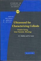 Ultrasound for Characterizing Colloids Particle Sizing, Zeta Potential Rheology - Dukhin, Andrei S. / Goetz, Philip J.