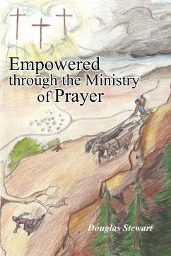 Empowered Through the Ministry of Prayer - Stewart, Douglas