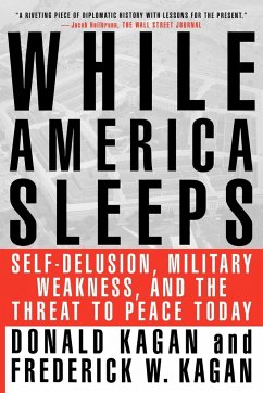 While America Sleeps - Kagan, Donald; Kagan, Frederick W.