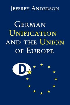 German Unification and the Union of Europe - Anderson, Jeffrey