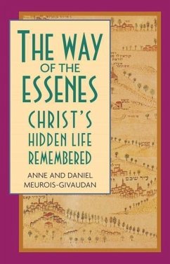 The Way of the Essenes: Christ's Hidden Life Remembered - Meurois-Givaudan, Anne; Meurois-Givaudan, Daniel
