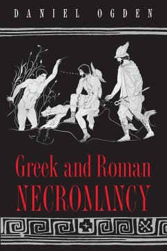 Greek and Roman Necromancy - Ogden, Daniel