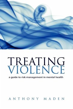 Treating Violence A guide to risk management in mental health (Paperback) - Maden, Tony