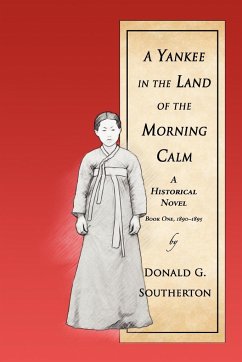 A Yankee in the Land of the Morning Calm - Southerton, Donald G